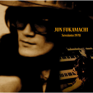 อัลบัม Jun Fukamachi - Sessions 1978 ศิลปิน 