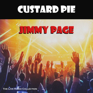 Jimmy Page的專輯Custard Pie (Live)