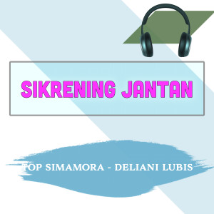 Listen to Sikrening Jantan song with lyrics from Top Simamora