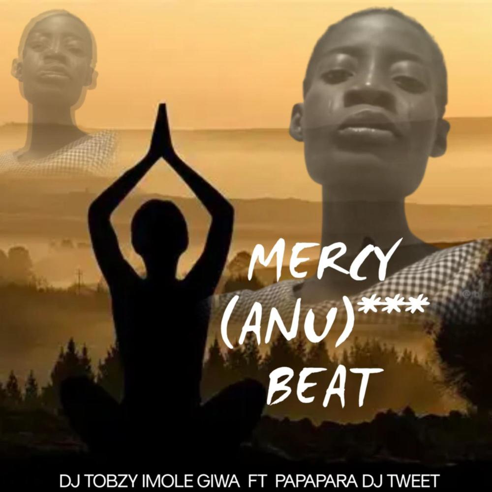 Mercy (Anu) Beat (feat. DJ TOBZY IMOLE GIWA)