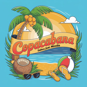 Listen to Copacabana song with lyrics from Lukez