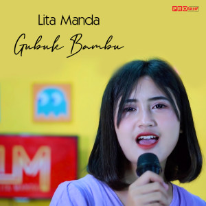 收聽Lita Manda的Gubuk Bambu歌詞歌曲