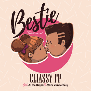 Dengarkan lagu Bestie (Explicit) nyanyian Classy Fp dengan lirik