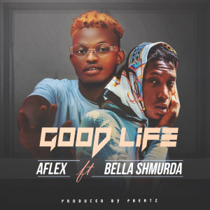 收聽Aflex的Good Life歌詞歌曲
