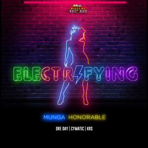 Listen to Electrifying song with lyrics from Munga Honorable