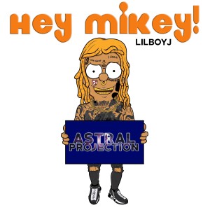 Hey Mikey!的專輯Astral Projection (Explicit)