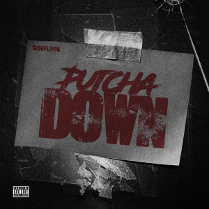 Album Putcha Down (Explicit) from Sjdaflippa