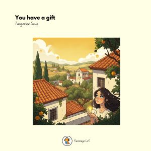 Listen to You have a gift song with lyrics from Tangerine Souk