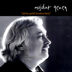 Müjdat Gezen的專輯Şiirim Geldi Bırakın Beni