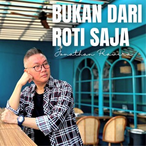 Album Bukan Dari Roti Saja oleh Jonathan Prawira