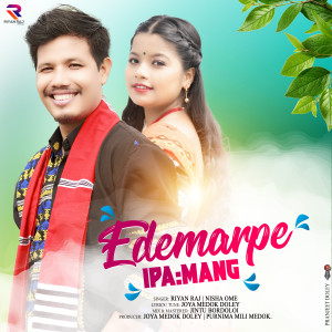 Listen to Edemarpe Ipamang song with lyrics from Riyan Raj