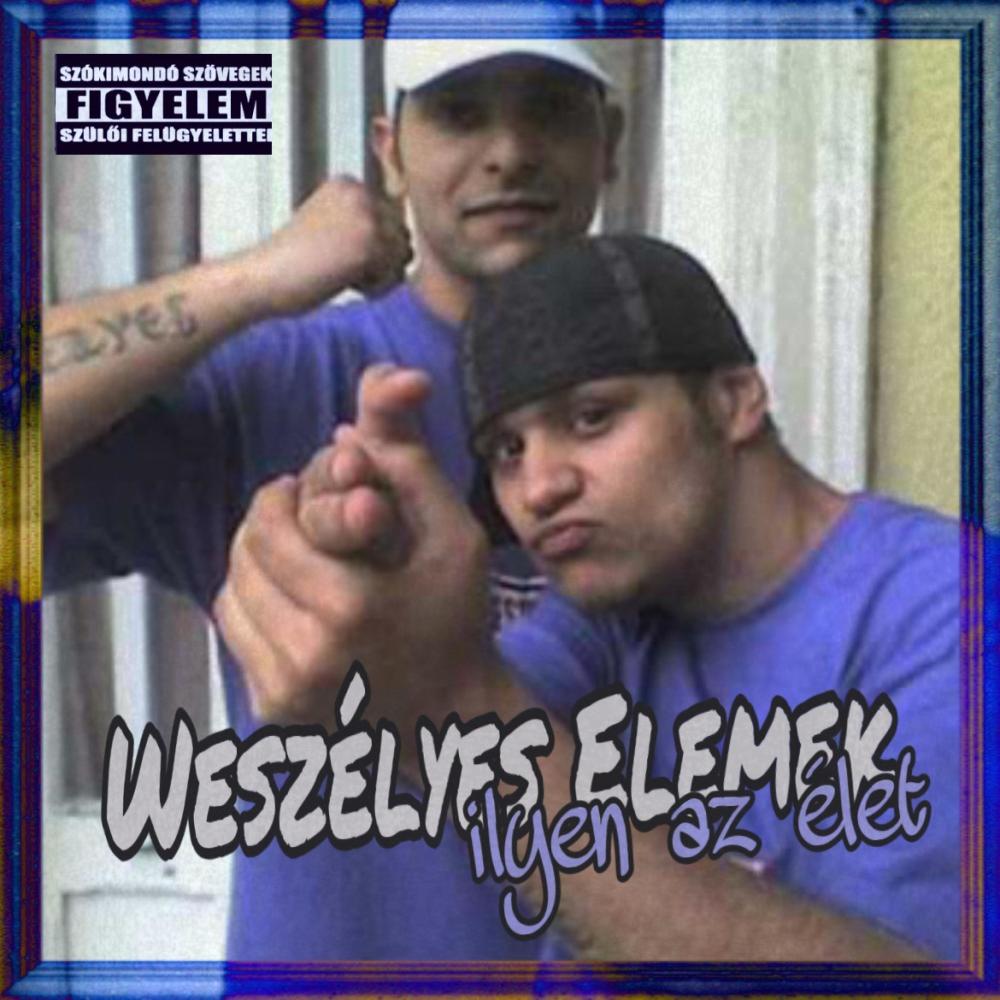 Ilyen az élet (feat. Weszélyes Elemek) (Explicit)
