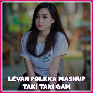 DJ Rara的專輯DJ Levan Polkka Mashup X Taki Taki Gam (Slow Mengkane)