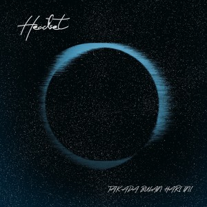 ดาวน์โหลดและฟังเพลง Tak Ada Bulan Hari Ini พร้อมเนื้อเพลงจาก Headset