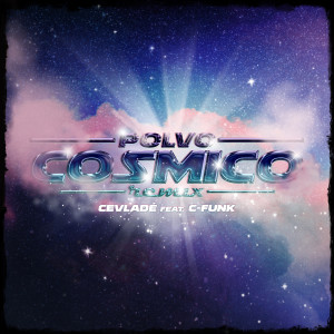 อัลบัม Polvo Cósmico (Remix) ศิลปิน Cevlade