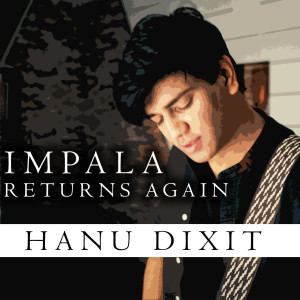 Listen to Impala Returns Again song with lyrics from Hanu Dixit