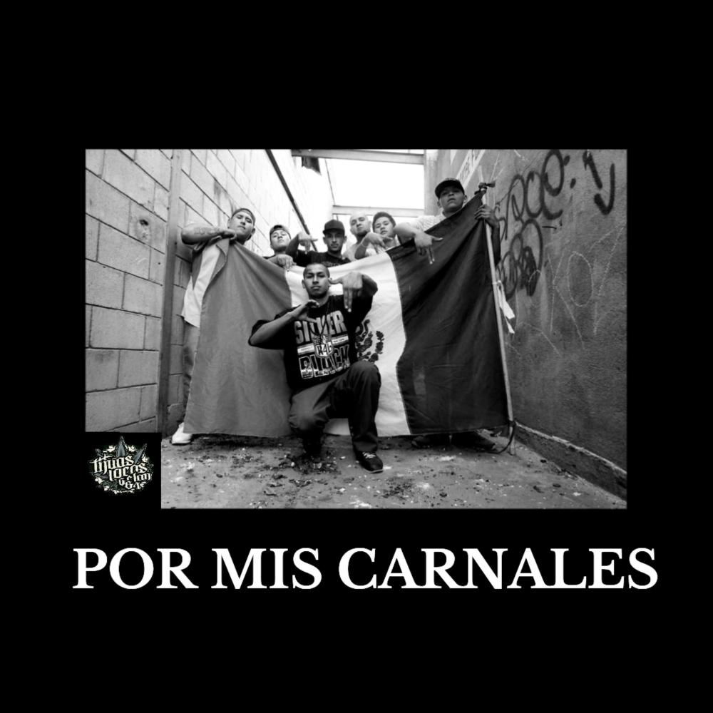 POR MIS CARNALES (feat. ACTOMICFLOW & LUDAR TLC) (Explicit)