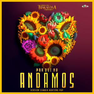 收聽Banda La Trakalosa的Por Qué No Andamos (Cumbia Norteño Pop)歌詞歌曲