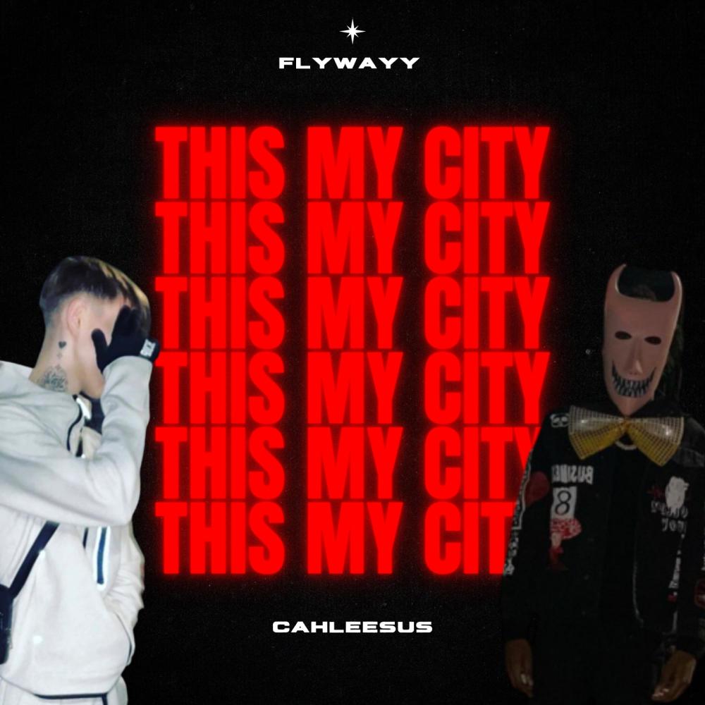 This My City (feat. Cahleesus) (Explicit)