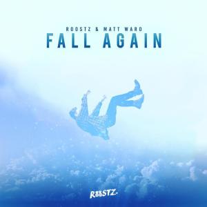 Dengarkan lagu Fall Again nyanyian Roostz dengan lirik