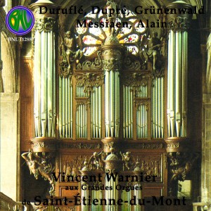 Vincent Warnier的專輯Duruflé, Messiaen, Alain: Oeuvres d'orgue à St-Etienne-du-Mont