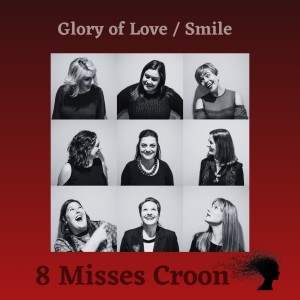 Listen to Glory of Love /Smile song with lyrics from 8 Misses Croon