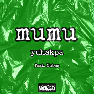 ดาวน์โหลดและฟังเพลง mumu (feat. Nubes) พร้อมเนื้อเพลงจาก 유학파