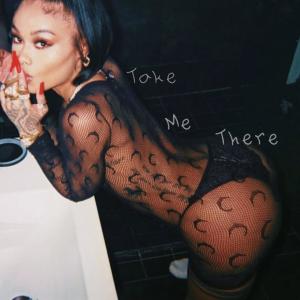 Take Me There (Explicit)