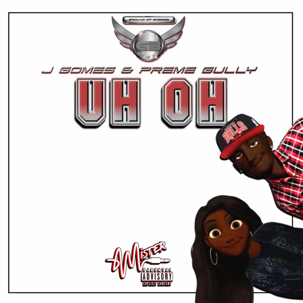 UH OH (feat. PREME GULLY) (Explicit)
