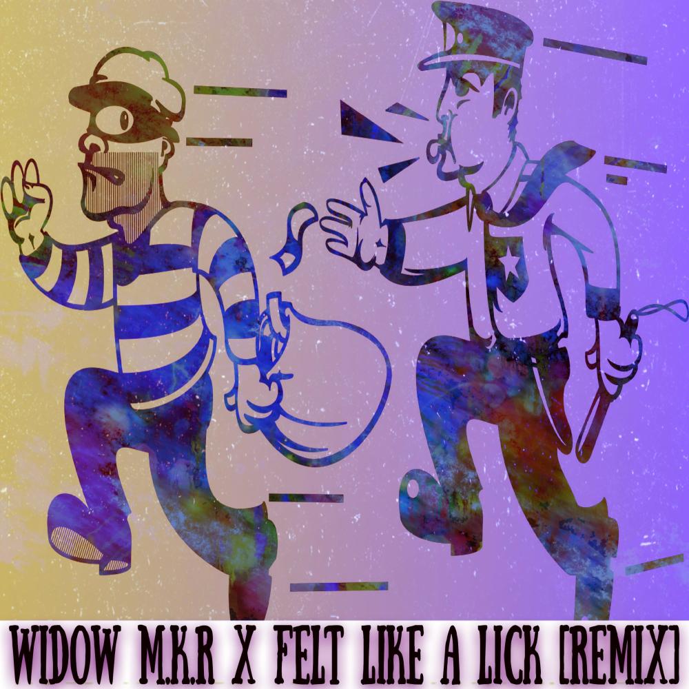 Felt Like A Lick (Widow M.K.R Remix) (Explicit) (Widow M.K.R Remix|Explicit)