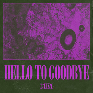 Coldiac的專輯Hello to Goodbye