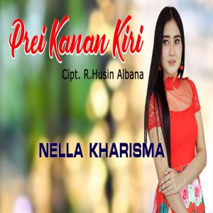 Dengarkan lagu Prei Kanan Kiri nyanyian Nella Kharisma dengan lirik