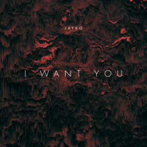Dengarkan I Want You (Explicit) lagu dari Jayko dengan lirik
