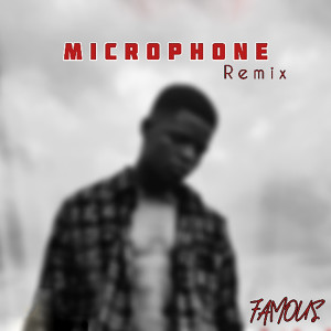 Dengarkan lagu Microphone nyanyian Famous dengan lirik