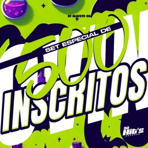 收聽Dj Algusto 062的Set Especial de 500 Inscritos (Explicit)歌詞歌曲