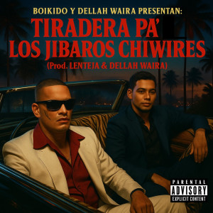 ดาวน์โหลดและฟังเพลง TIRADERA PA' LOS JIBAROS CHIWIRES (TETE Y JULITO) (Explicit) พร้อมเนื้อเพลงจาก Boikido