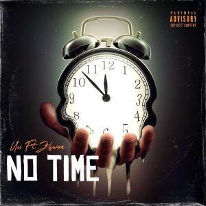 Uci的專輯No Time (feat. Zhwan) [Explicit]