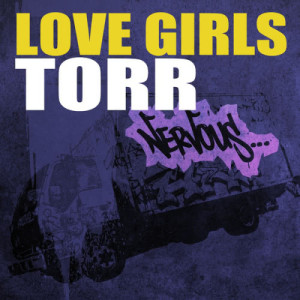 ดาวน์โหลดและฟังเพลง Torr (Original Mix) พร้อมเนื้อเพลงจาก Love Girls