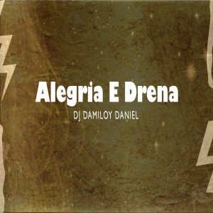 Listen to Alegria e Drena song with lyrics from DJ Damiloy Daniel