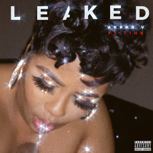 ดาวน์โหลดและฟังเพลง Leaked (Explicit) พร้อมเนื้อเพลงจาก Akbar V
