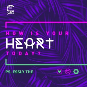 Listen to How is Your Heart Today ? song with lyrics from Ps. Essly The