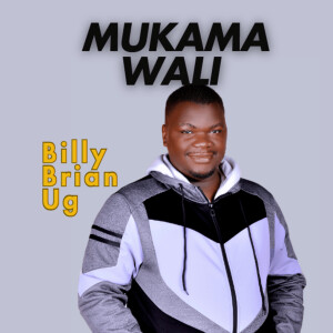 Listen to Mukama Wali song with lyrics from Billy Brian Ug