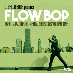 Flow Bop的专辑Hip Hop Jazz Instrumental Sessions, Vol. 1 (Lo Greco Bros Presents Flow Bop)