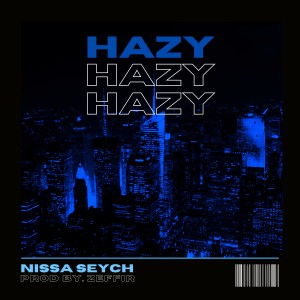 收听Nissa Seych的Hazy (Explicit)歌词歌曲