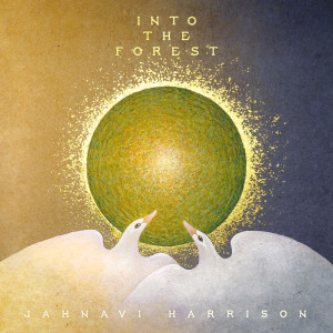 收聽Jahnavi Harrison的Into The Forest歌詞歌曲