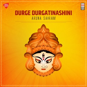 Aruna Sairam的專輯Durge Durgatinashini