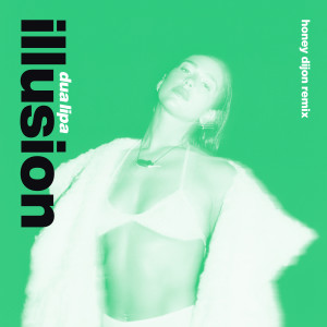 Dua Lipa的專輯Illusion (Honey Dijon Remix)