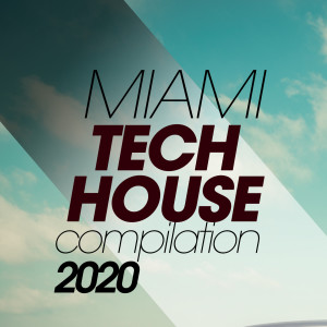Album Miami Tech House Compilation 2020 oleh Ika Faccioli