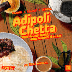 Listen to Adipoli Chetta song with lyrics from LIL.PUT