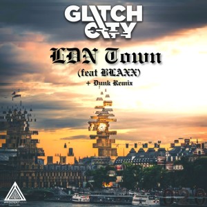 ดาวน์โหลดและฟังเพลง LDN Town (Dunk Remix) พร้อมเนื้อเพลงจาก Glitch City